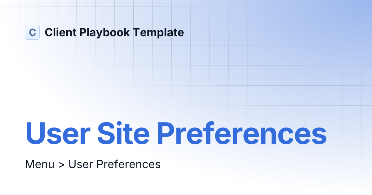 User Site Preferences | Client Playbook Template